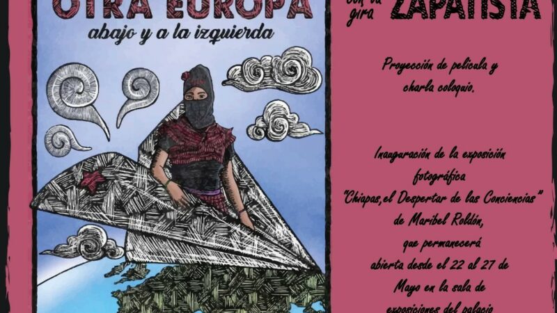 ZAPATISTAS CON LA OTRA EUROPA                                                                 ABAJO Y A LA IZQUIERDA
