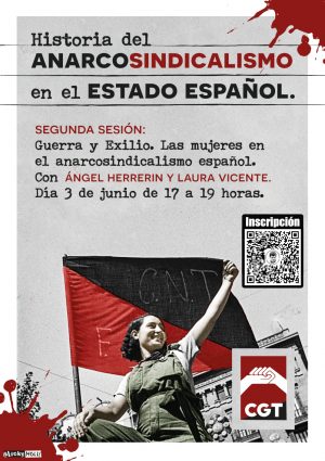 Ciclo: «Historia de anarcosindicalismo en el Estado español». II Sesión: Guerra y exilio. Las mujeres en el anarcosindicalismo español