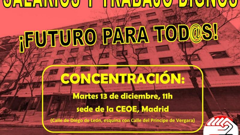 CONCENTRACIÓN: SALARIOS Y TRABAJO DIGNOS ¡FUTURO PARA TOD@S!