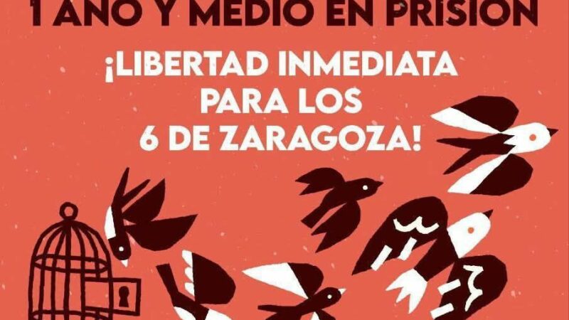 Manifestación.  1 año y medio en prisión. ¡Libertad inmediata para los 6 de Zaragoza!