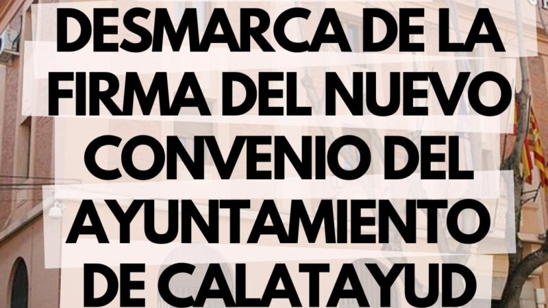 Tras dos años de negociaciones CGT se desmarca del convenio del Ayuntamiento de Calatayud