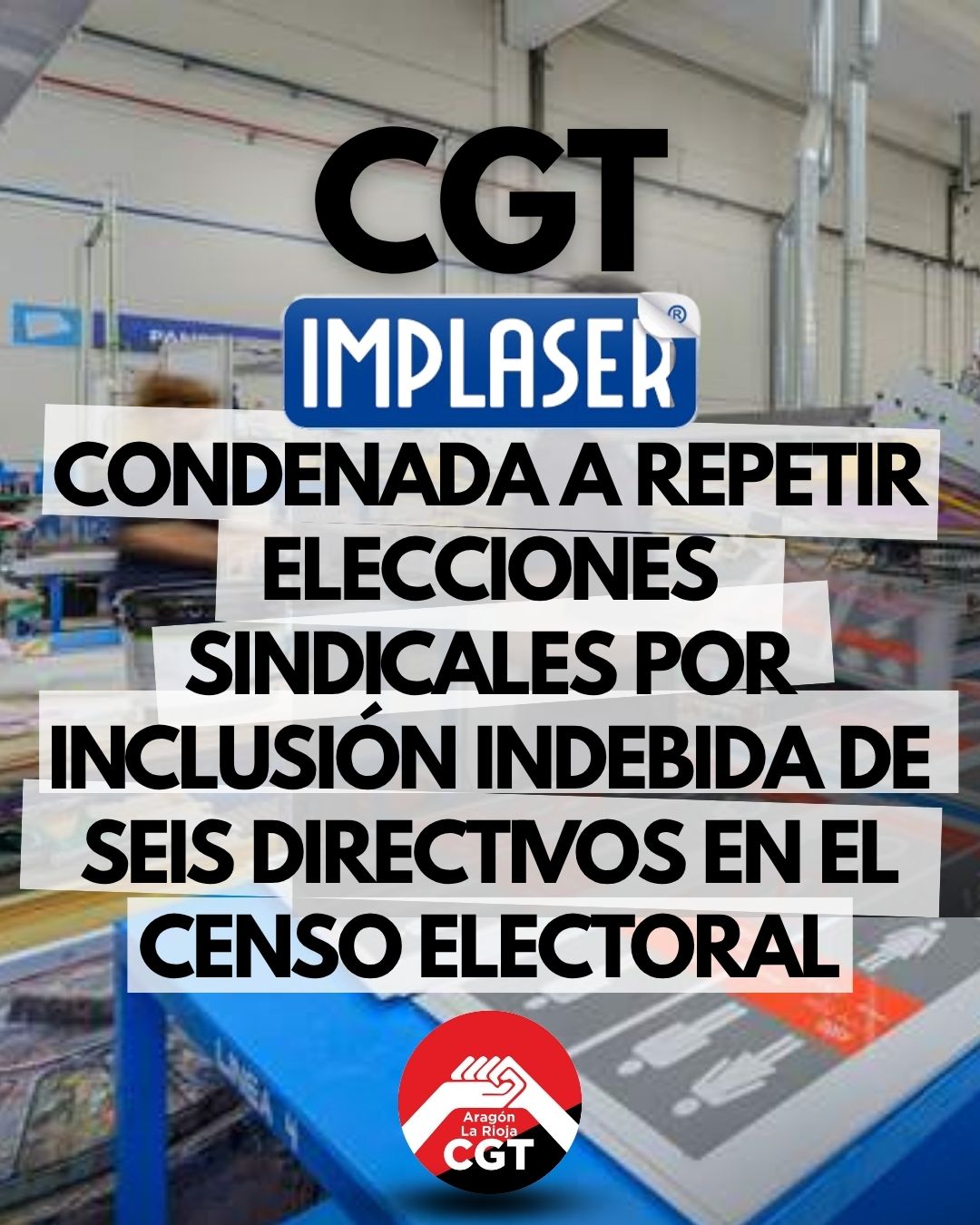 El Juzgado da la razón a CGT y ordena repetir las elecciones sindicales en IMPLASER