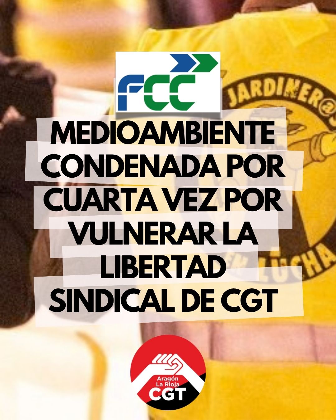 Cuarta condena consecutiva a FCC Medio Ambiente en Zaragoza por vulnerar el derecho fundamental de libertad sindical de CGT